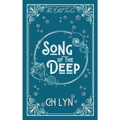 Song of the Deep - by  C H Lyn (Paperback)