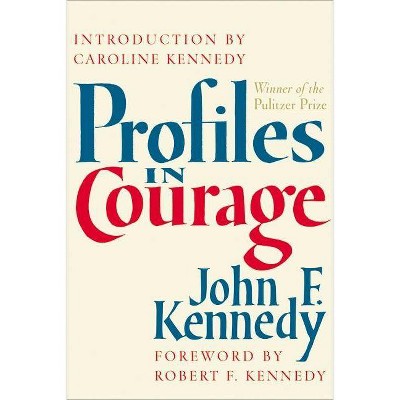 Profiles in Courage - by John F Kennedy