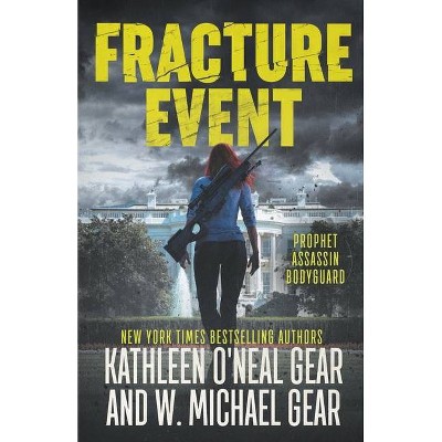 Fracture Event - by  W Michael Gear & Kathleen O'Neal Gear (Paperback)