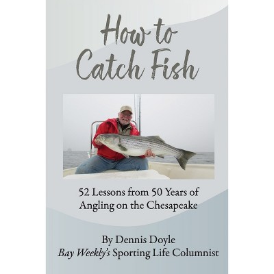 How to Catch Fish - by  Dennis Doyle (Paperback)