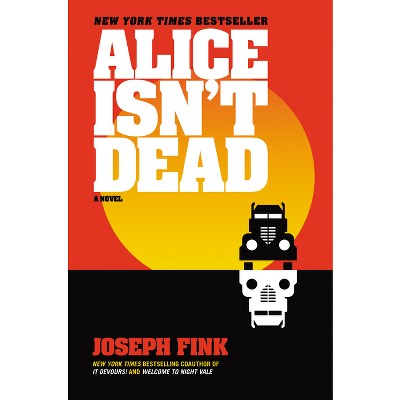 Alice Isn't Dead - by  Joseph Fink (Paperback)