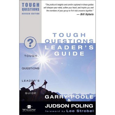 Tough Questions Leader's Guide - by  Garry D Poole & Judson Poling (Paperback)