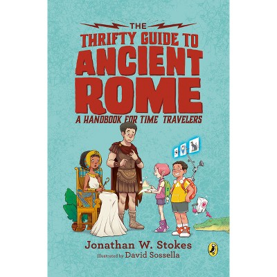 The Thrifty Guide to Ancient Rome - (Thrifty Guides) by  Jonathan W Stokes (Paperback)