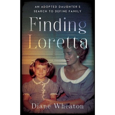 Finding Loretta - by  Diane Wheaton (Paperback)