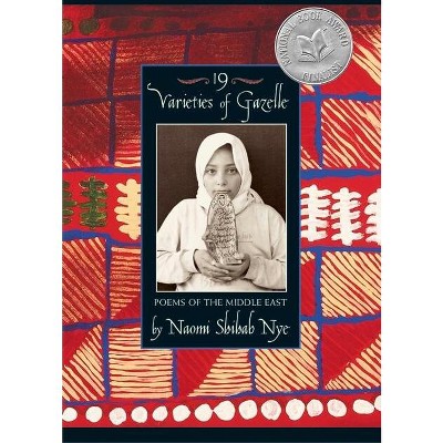 19 Varieties of Gazelle - by  Naomi Shihab Nye (Paperback)
