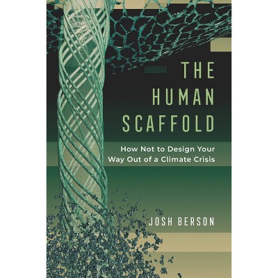 The Human Scaffold - (Great Transformations) by  Josh Berson (Paperback)