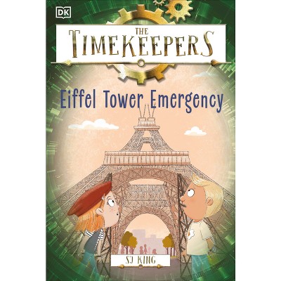 The Timekeepers: Eiffel Tower Emergency - by SJ King