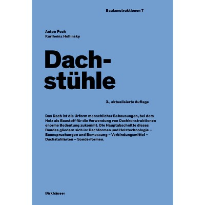 Dachstühle - (Baukonstruktionen) 3rd Edition by  Anton Pech & Karlheinz Hollinsky (Hardcover)