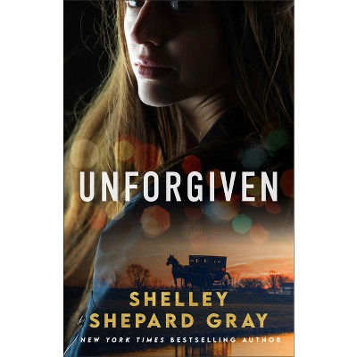 Unforgiven - by Shelley Shepard Gray