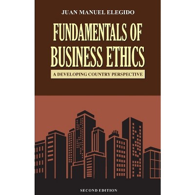 Fundamentals of business ethics - by  Juan Manuel Elegido (Paperback)