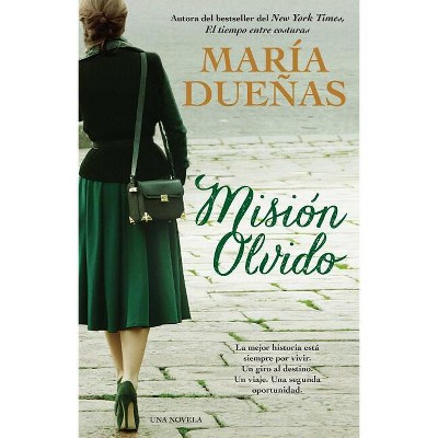 Mision Olvido (the Heart Has Its Reasons Spanish Edition) - by  Maria Duenas (Paperback)