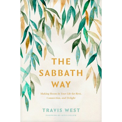 The Sabbath Way - by  Travis West (Paperback)
