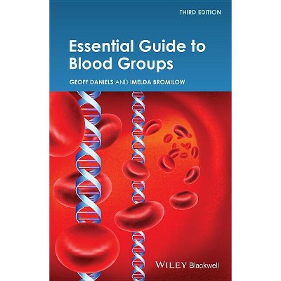 Essential Guide to Blood Groups - 3rd Edition by  Geoff Daniels & Imelda Bromilow (Paperback)