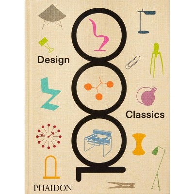 1000 Design Classics - by  Phaidon Editors (Hardcover)