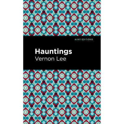 Hauntings - (Mint Editions (Reading with Pride)) by  Vernon Lee (Paperback)
