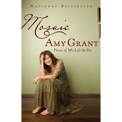 Mosaic - by  Amy Grant (Paperback)