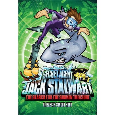 Secret Agent Jack Stalwart: Book 2: The Search for the Sunken Treasure: Australia - by  Elizabeth Singer Hunt (Paperback)