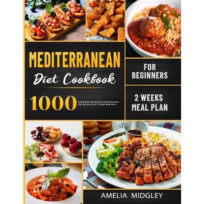 Mediterranean Diet Cookbook for Beginners - by  Amelia Midgley (Paperback)