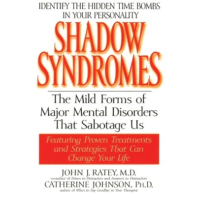 Shadow Syndromes - by  John J Ratey (Paperback)