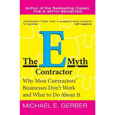 The E-Myth Contractor - by  Michael E Gerber (Paperback)