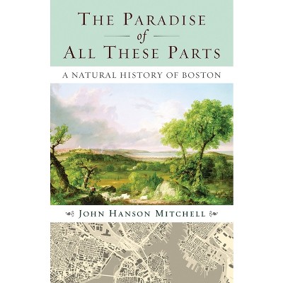 The Paradise of All These Parts - by  John Mitchell (Paperback)