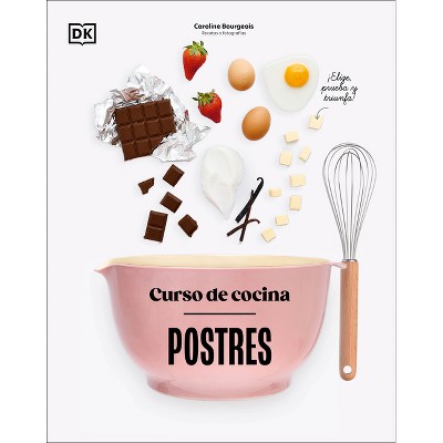 Curso de Cocina: Postres - by  DK (Hardcover)