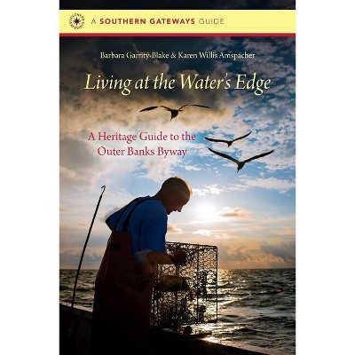 Living at the Water's Edge - (Southern Gateways Guides) by  Barbara Garrity-Blake & Karen Willis Amspacher (Paperback)