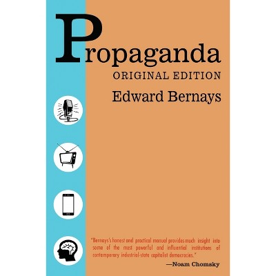 Propaganda - Original Edition - by  Edward Bernays (Paperback)