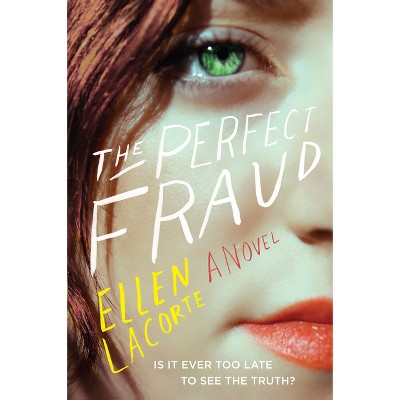 The Perfect Fraud - by  Ellen Lacorte (Paperback)