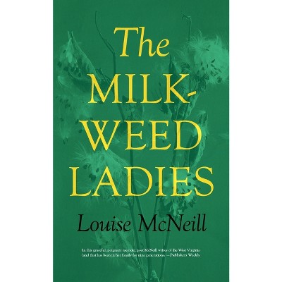 The Milkweed Ladies - (Regional) by  Louise McNeill (Paperback)