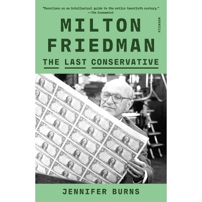 Milton Friedman - by Jennifer Burns
