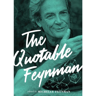 The Quotable Feynman - by Richard P Feynman