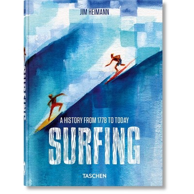 Surfing. 1778-Today. 40th Ed. - by  Jim Heimann (Hardcover)
