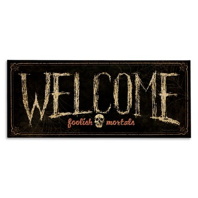 Stupell Industries Welcome Foolish Mortals Phrase Canvas Art