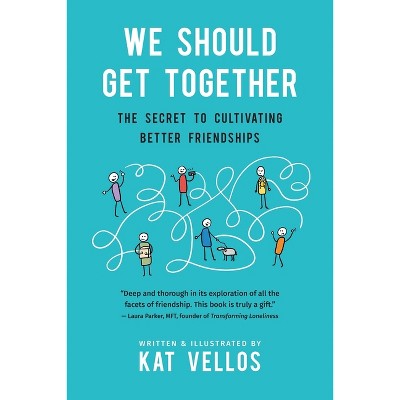 We Should Get Together - by  Kat Vellos (Paperback)