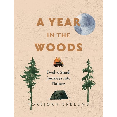 A Year in the Woods - by Torbjørn Ekelund