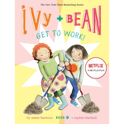 Ivy and Bean Get to Work! (Book 12) - (Ivy & Bean) by  Annie Barrow (Paperback)
