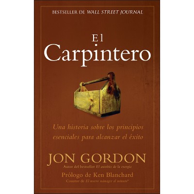 El Carpintero - (Jon Gordon) by  Jon Gordon (Paperback)