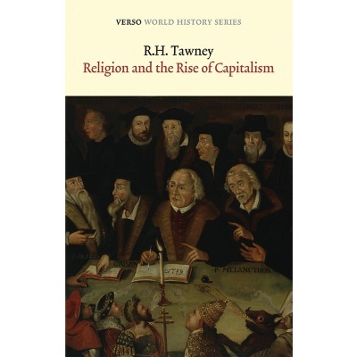 Religion and the Rise of Capitalism - (Verso World History) by  R H Tawney (Paperback)