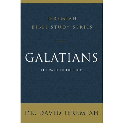 Galatians - (Jeremiah Bible Study) by  David Jeremiah (Paperback)