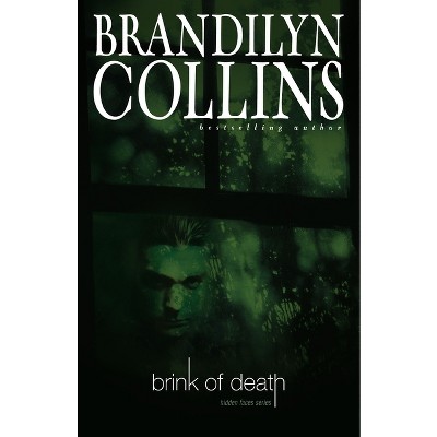 Brink of Death - (Hidden Faces) by  Brandilyn Collins (Paperback)