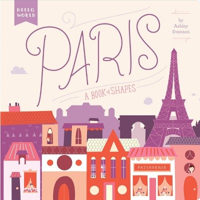 Paris - (Hello, World) by  Ashley Evanson (Board Book)