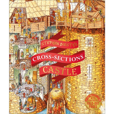 Stephen Biesty's Cross-Sections Castle - (DK Stephen Biesty Cross-Sections) by  Richard Platt (Hardcover)