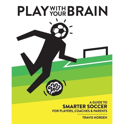 Play With Your Brain - by  Travis Norsen (Paperback)