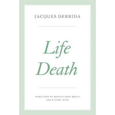 Life Death - (Seminars of Jacques Derrida) by  Jacques Derrida (Paperback)