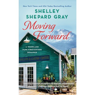 Moving Forward - (A Woodland Park Firefighters Romance) by  Shelley Shepard Gray (Paperback)