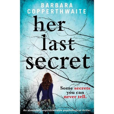 Her Last Secret - by  Barbara Copperthwaite (Paperback)