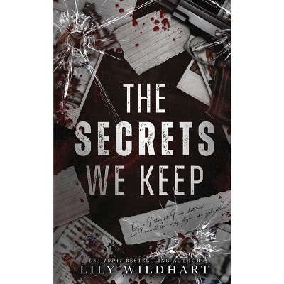 The Secrets We Keep - by  Lily Wildhart (Paperback)