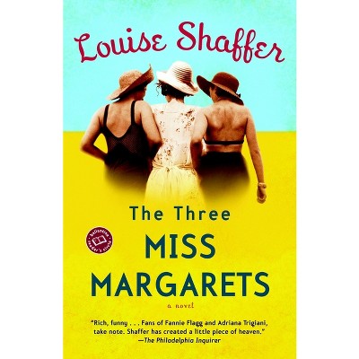 The Three Miss Margarets - by  Louise Shaffer (Paperback)