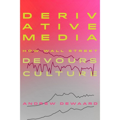 Derivative Media - by  Andrew Dewaard (Paperback)